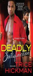 Deadly Satisfaction by Trice Hickman Paperback Book