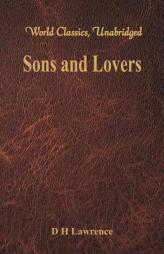 Sons and Lovers (World Classics, Unabridged) by D. H. Lawrence Paperback Book