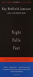 Night Falls Fast: Understanding Suicide by Kay Redfield Jamison Paperback Book
