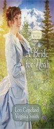 A Bride for Noah (Seattle Brides) by Lori Copeland Paperback Book