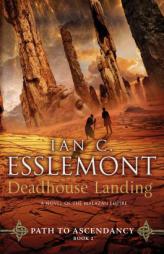 Deadhouse Landing (Path to Ascendancy) by Ian C. Esslemont Paperback Book