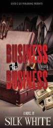 Business is Business by Silk White Paperback Book