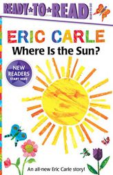 Where Is the Sun? (The World of Eric Carle) by Eric Carle Paperback Book