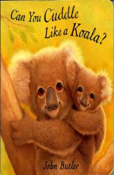 Can You Cuddle Like a Koala? by John Butler Paperback Book