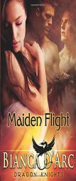Maiden Flight (Dragon Knights (Samhain)) by Bianca D'Arc Paperback Book
