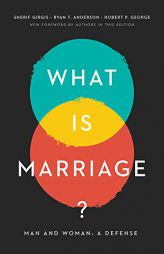 What Is Marriage?: Man and Woman: A Defense by Sherif Gergis Paperback Book