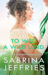 To Wed a Wild Lord (4) (The Hellions of Halstead Hall) by Sabrina Jeffries Paperback Book