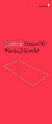 Frames of War: When Is Life Grievable? by Judith Butler Paperback Book