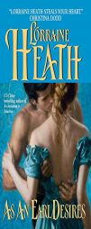 As an Earl Desires by Lorraine Heath Paperback Book