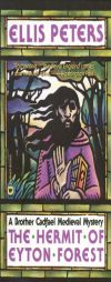 The Hermit of Eyton Forest: The Fourteenth Chronicle of Brother Cadfael by Ellis Peters Paperback Book