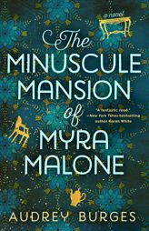 The Minuscule Mansion of Myra Malone by Audrey Burges Paperback Book