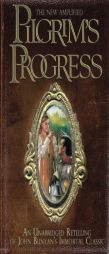 The New Amplified Pilgrim's Progress: An Unabridged Re-telling of John Bunyan's Immortal Classic by John Bunyan Paperback Book