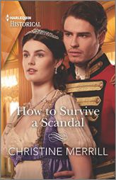 How to Survive a Scandal (Society's Most Scandalous, 3) by Christine Merrill Paperback Book