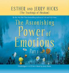 The Astonishing Power of Emotions by Esther Hicks Paperback Book