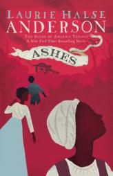 Ashes (The Seeds of America Trilogy) by Laurie Halse Anderson Paperback Book