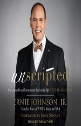 Unscripted: The Unpredictable Moments That Make Life Extraordinary by John Smoltz Paperback Book