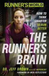 Runner's World the Runner's Brain: How to Think Smarter to Run Better by Jeff Brown Paperback Book