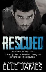 Rescued: A Collection of Short Stories by Elle James Paperback Book