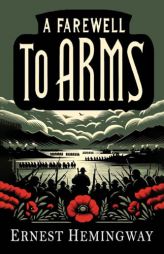 A Farewell to Arms by Ernest Hemingway Paperback Book