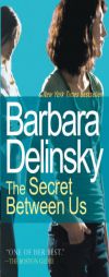 The Secret Between Us by Barbara Delinsky Paperback Book