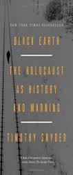 Black Earth: The Holocaust as History and Warning by Timothy Snyder Paperback Book