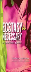 Ecstasy Is Necessary: A Pracitcal Guide by Barbara Carrellas Paperback Book