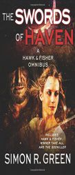 The Swords of Haven: A Hawk & Fisher Omnibus (Volume 1) by Simon R. Green Paperback Book