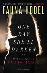 One Day She'll Darken: The Mysterious Beginnings of Fauna Hodel by Fauna Hodel Paperback Book
