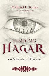 Finding Hagar: God's Pursuit of a Runaway by Michael F. Kuhn Paperback Book