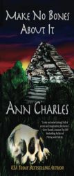 Make No Bones About It (A Dig Site Mystery) (Volume 2) by Ann Charles Paperback Book
