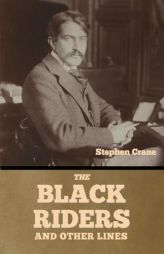 The Black Riders and Other Lines by Stephen Crane Paperback Book