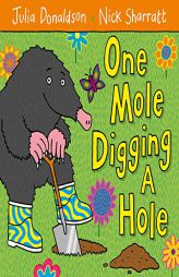 One Mole Digging a Hole by Julia Donaldson Paperback Book