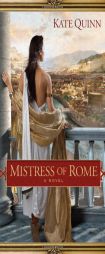 Mistress of Rome by Kate Quinn Paperback Book
