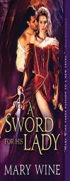 A Sword for His Lady (Courtly Love) by Mary Wine Paperback Book