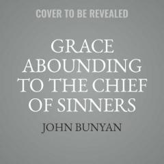 Grace Abounding to the Chief of Sinners by John Bunyan Paperback Book