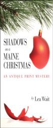 Shadows on a Maine Christmas: An Antique Print Mystery by Lea Wait Paperback Book