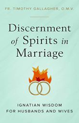 Discernment of Spirits in Marriage by Fr Timothy Gallagher Paperback Book