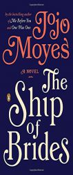 The Ship of Brides: A Novel by Jojo Moyes Paperback Book