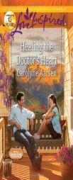 Healing the Doctor's Heart by Carolyne Aarsen Paperback Book