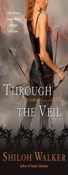 Through the Veil by Shiloh Walker Paperback Book