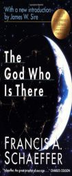 The God Who Is There by Francis A. Schaeffer Paperback Book