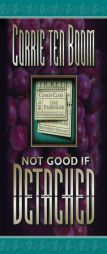 Not Good if Detached by Corrie Ten Boom Paperback Book