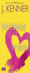 Hottest Mess: A Dirtiest Novel by J. Kenner Paperback Book