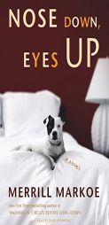 Nose Down, Eyes Up by Merrill Markoe Paperback Book