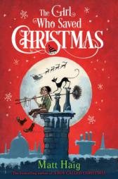 The Girl Who Saved Christmas by Matt Haig Paperback Book