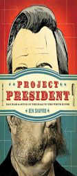 Project President: Bad Hair and Botox on the Road to the White House by Ben Shapiro Paperback Book