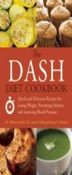 The Dash Diet Cookbook: Quick and Delicious Recipes for Losing Weight, Preventing Diabetes, and Lowering Blood Pressure by Anna Zulaica Paperback Book