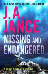 Missing and Endangered: A Brady Novel of Suspense by J. A. Jance Paperback Book