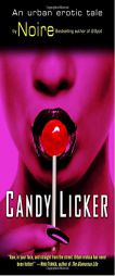 Candy Licker: An Urban Erotic Tale by Noire Paperback Book