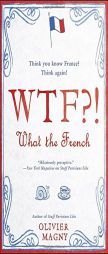 Wtf: What the French? by Olivier Magny Paperback Book